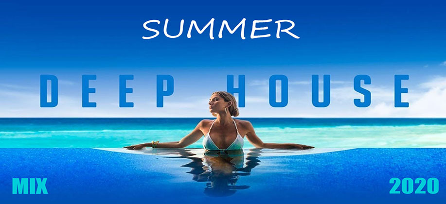 Deep House Hits - Summer 2020