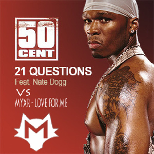50 Cent Feat. Nate Dogg - 21 Questions
