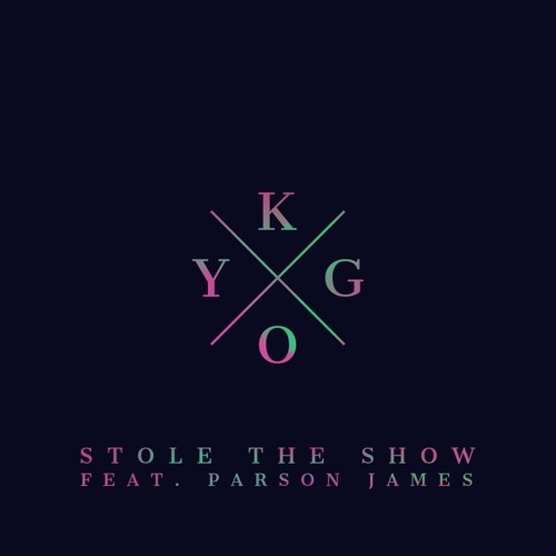 Kygo feat. Parson James - Stole The Show