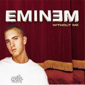 Eminem -  Without Me