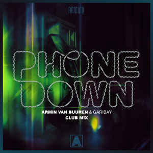Armin van Buuren ft. Garibay - Phone Down (Club Mix)