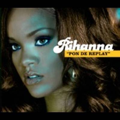 Rihanna -  Pon De Replay