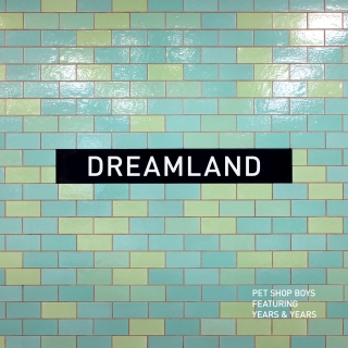 Pet Shop Boys feat. Years & Years - Dreamland