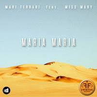 Mari Ferrari feat. Miss Mary - Maria, Maria