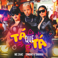 Mc Zaac feat. Simone & Simaria - Ta Que Ta