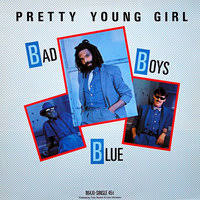 Bad Boys Blue - PRETTY YOUNG GIRL