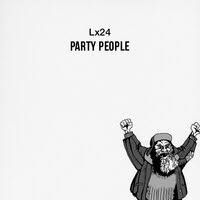 Lx24 - Party People