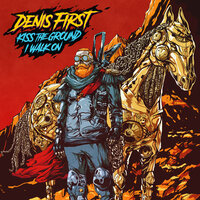 Denis First - Kiss The Ground I Walk On