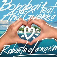 Bombai & Ana Guerra - Robarte El Corazon