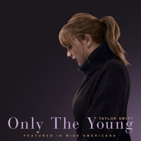 Taylor Swift - Only The Young