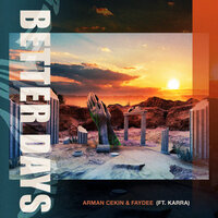 Faydee & Arman Cekin feat. Karra - Better Days