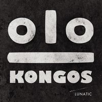 KONGOS - Hey I Don't Know