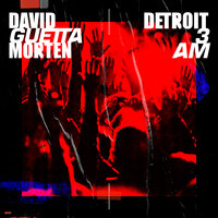 David Guetta feat. Morten - Detroit 3 AM (Radio Edit)