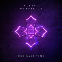 Alesso & Dubvision - One Last Time