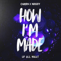 Carstn & Nobody Cares - How I'm Made