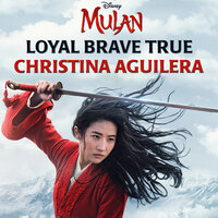 Christina Aguilera - Loyal Brave True
