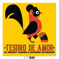 El Freaky & Juanes & Alfredo Gutierrez - Tesoro De Amor