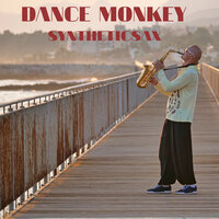 Syntheticsax - Dance Monkey (Saxophone Cover)