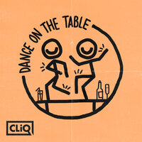 Cliq feat. Caitlyn Scarlett & Kida Kudz & Double S - Dance On The Table