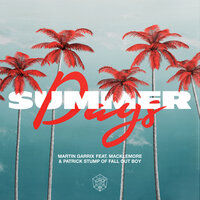 Martin Garrix feat. Macklemore & Patrick Stump From Fall Out Boy - Summer Days
