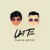 RaiM & Artur - Latte