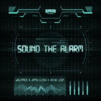 Wolfpack & Jimmy Clash feat. Richie Loop - Sound the Alarm