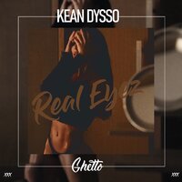 KEAN DYSSO - Real Eyez