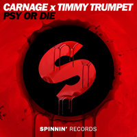 Carnage & Timmy Trumpet - Psy or Die (Extended Mix)