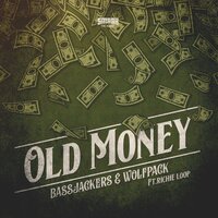 Richie Loop & Bassjackers feat. Wolfpack - Old Money