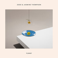 Jasmine Thompson & Zedd - Funny