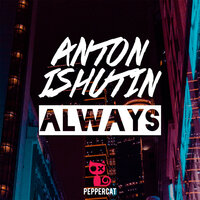 Anton Ishutin - Always