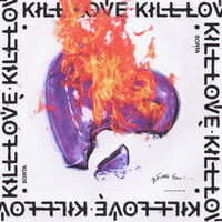 Sorta - Kill Love