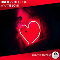 ONEIL & Dj Quba - What Is Love
