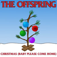 The Offspring - Christmas (Baby Please Come Home)