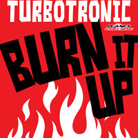 Turbotronic - Burn It Up