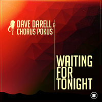 Dave Darell feat. Chorus Pokus - Waiting for Tonight