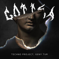 Techno Project & Geny Tur - Gotika (Radio Edit)