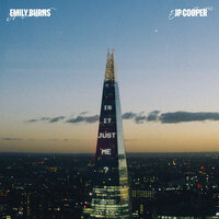 Emily Burns & JP Cooper - Is It Just Me?