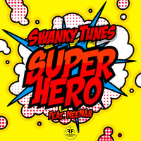 Swanky Tunes feat. Neenah - Superhero