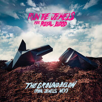 Run the Jewels feat. Royal Blood - the ground below