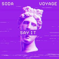 Soda & Voyage - Say It