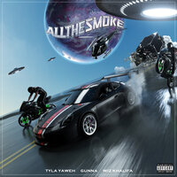 Tyla Yaweh feat. Gunna & Wiz Khalifa - All the Smoke