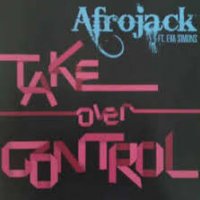 Afrojack feat. Eva Simons - Take Over Control