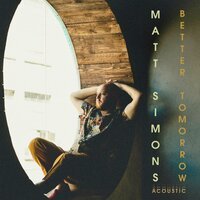 Matt Simons - Better Tomorrow