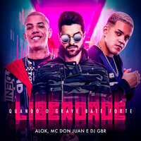 Alok feat. MC Don Juan & Dj GBR - Liberdade (Quando o Grave Bate Forte)