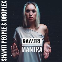 Shanti People & Droplex - Gayatri