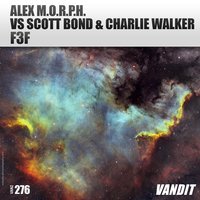 Alex M.O.R.P.H. feat. Scott Bond & Charlie Walker - F3f