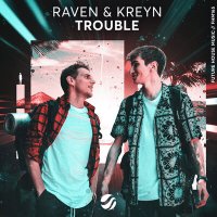 Raven & Kreyn - Trouble