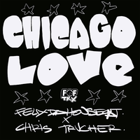 Felix Da Housecat feat. Chris Trucher - Chicago Love