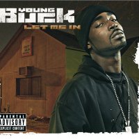 Young Buck - Let Me In